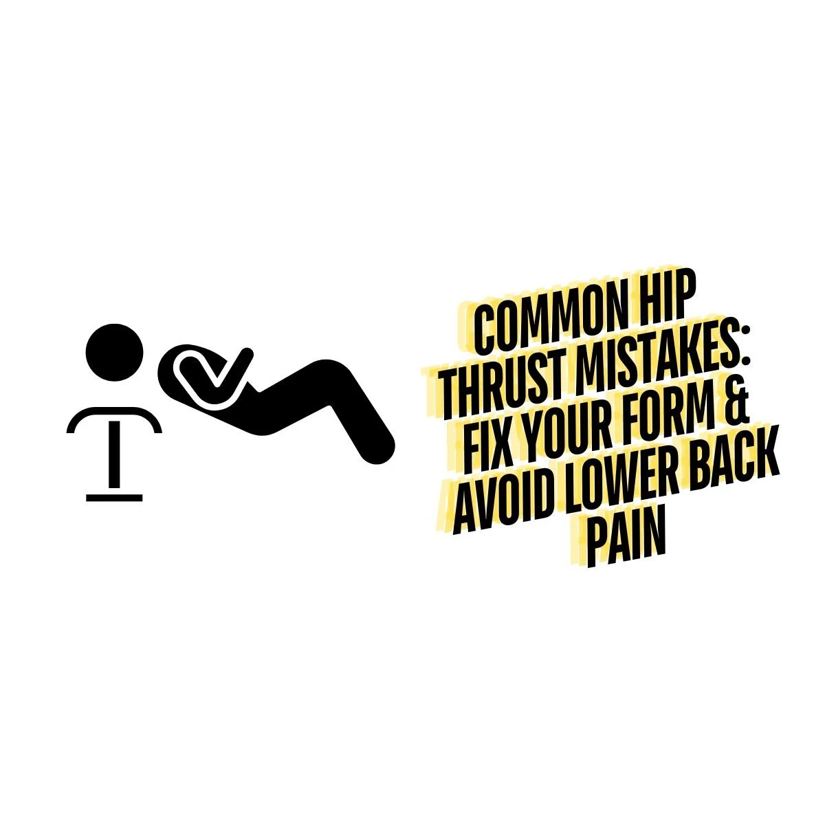 Common Hip Thrust Mistakes: Fix Your Form & Avoid Lower Back Pain