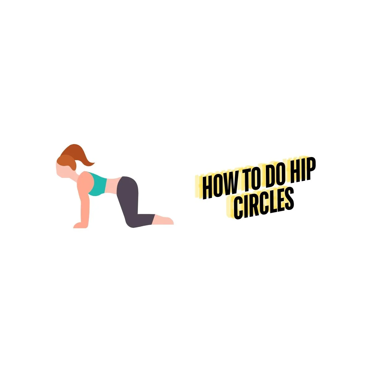 How to Do Hip Circles: Improve Hip Mobility and Strengthen Your Core