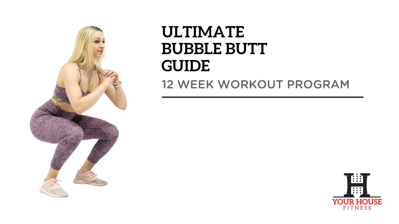 Ultimate Bubble Butt Guide 12 Week Program