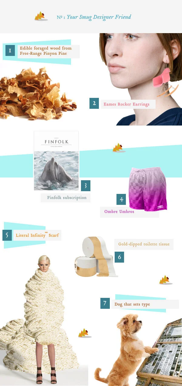 Holiday Gift Guide: No. 1 Smug Designer Friend