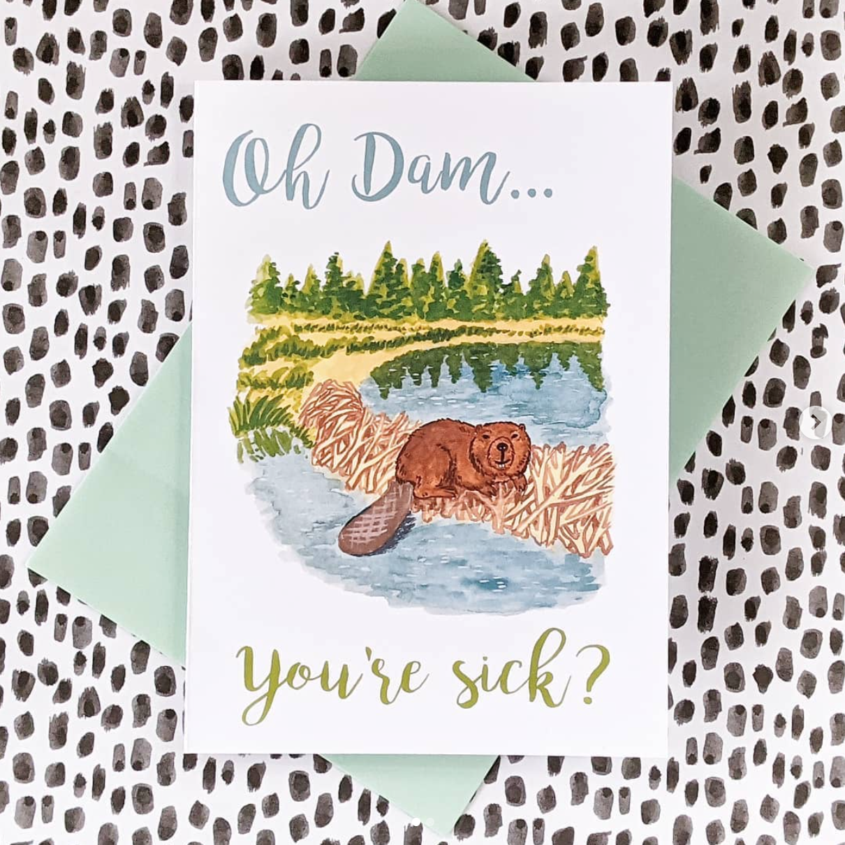Oh Dam, You're Sick -Get Well Soon Card