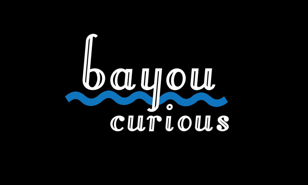 Bayou Curious