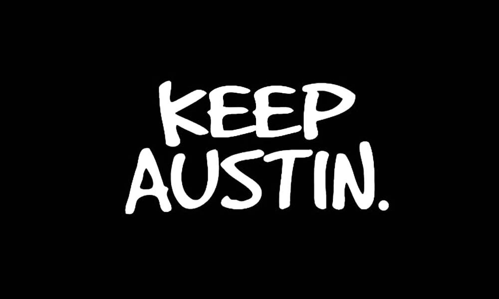 Keep Austin.