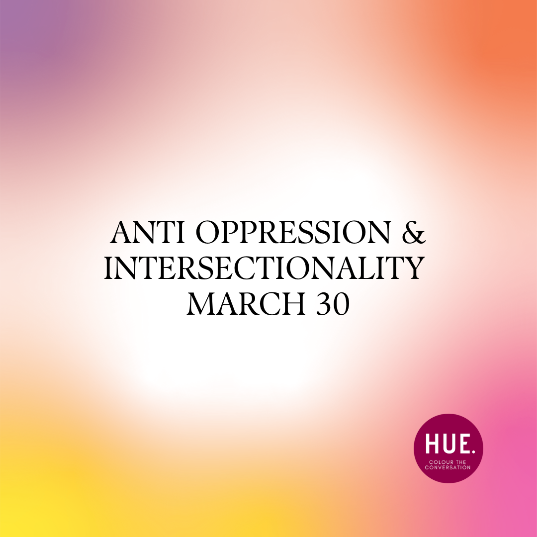 Anti-Oppression & Intersectionality 