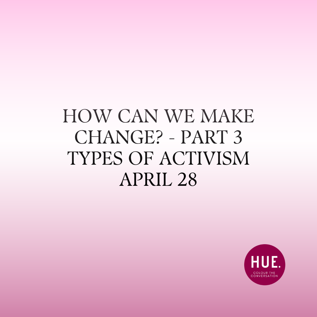 How Can We Make Change? Part 3 – Types of Activism