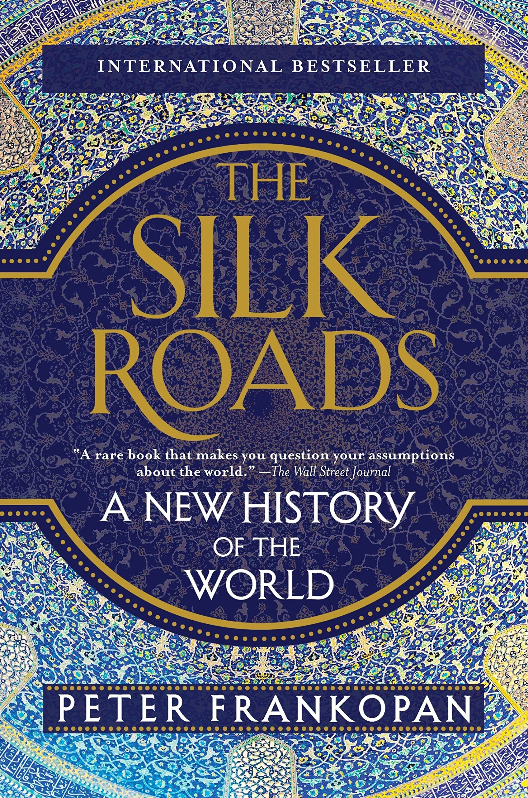The Silk Roads: A New History of the World 