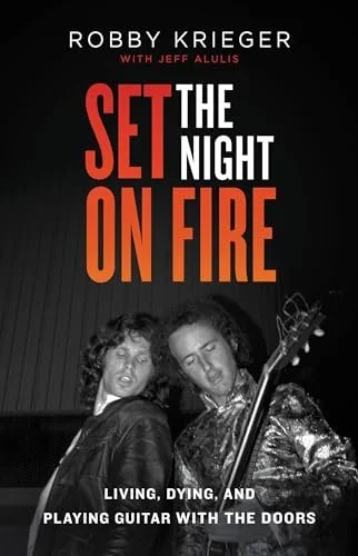Set the Night on Fire: Living, Dying, and Playing Guitar With the Doors (2007) by Robby Krieger SIGNED copy!!