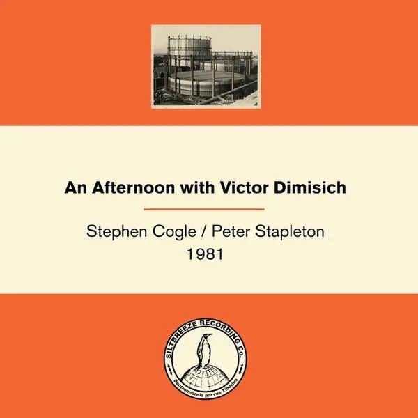 Stephen Cogle and Peter Stapleton (1981): An Afternoon with Victor Dimisich (Siltbreeze, 2026)