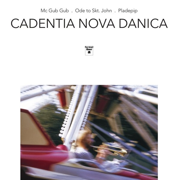 Cadentia Nova Danica: Mc Gub Gub / Ode to Skt John / Pladepip LP (Alga Marghen/Formalibera)