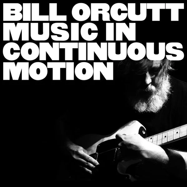 Bill Orcutt: Music In Continuous Motion (PALILALIA, 2026)