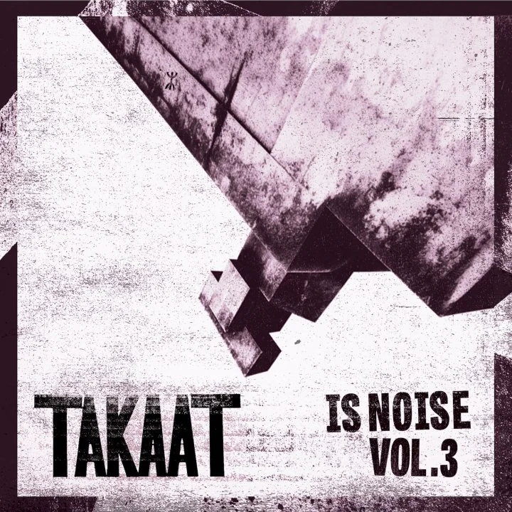 TAKAAT IS NOISE VOL. 3 10