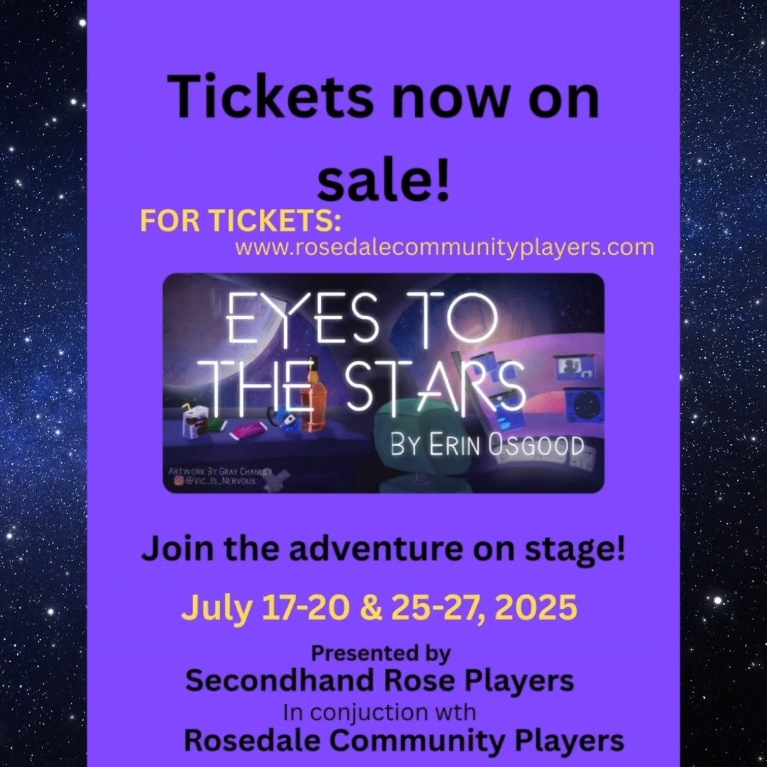 Tickets are now on sale for my show Eyes to the Stars!
Step into a sci-fi experience like no other, brought to life by Secondhand Rose Players in cooperation with Rosedale Community Players.
Don’t miss this thrilling journey across space and st