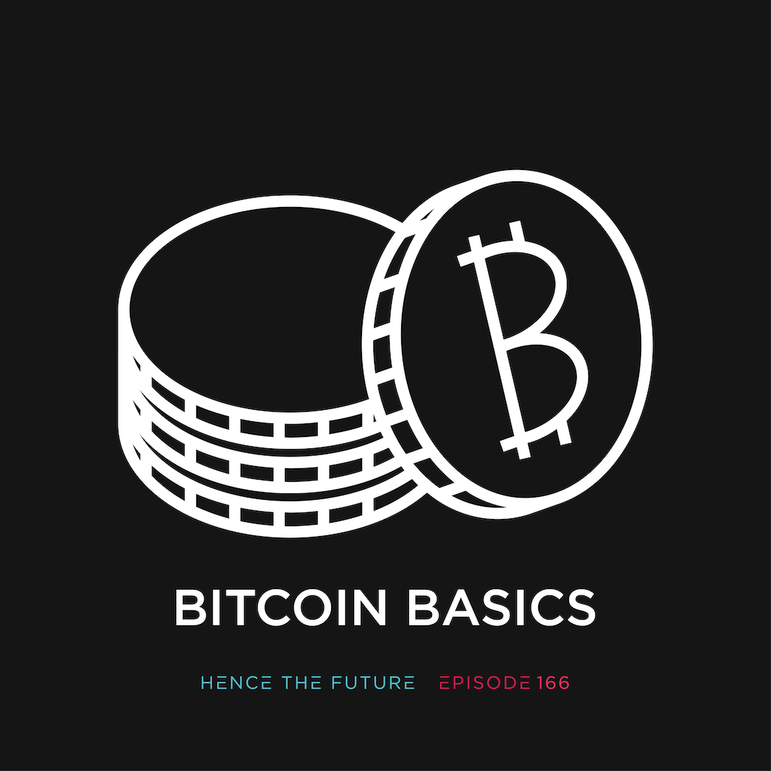 Ep. 166 - Bitcoin Basics