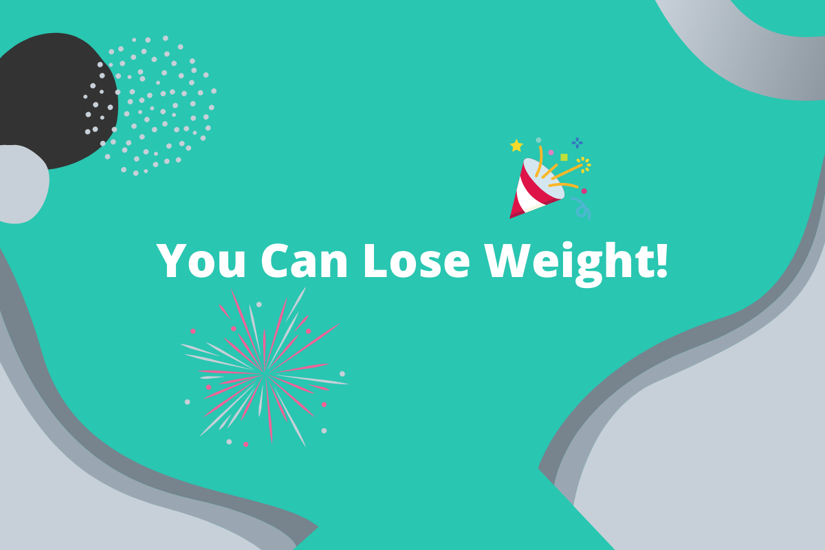 You can lose weight
