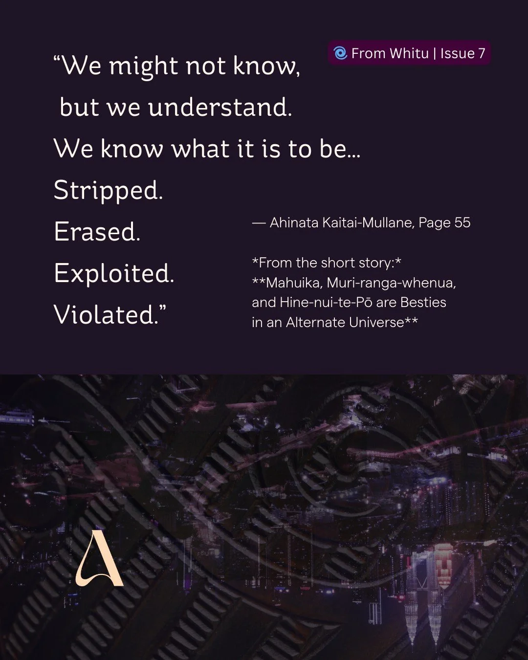 &ldquo;We might not know, but we understand&hellip;&rdquo;

In Whitu | Issue 7, Ahinata Kaiti-Mullane pens a searing, alternate universe tale where Mahuika, Muri-ranga-whenua, and Hine-nui-te-Pō are brilliant, complicated best friends navigating loss