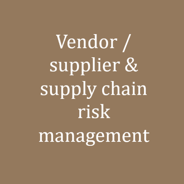Vendor / supplier &amp; supply chain risk management