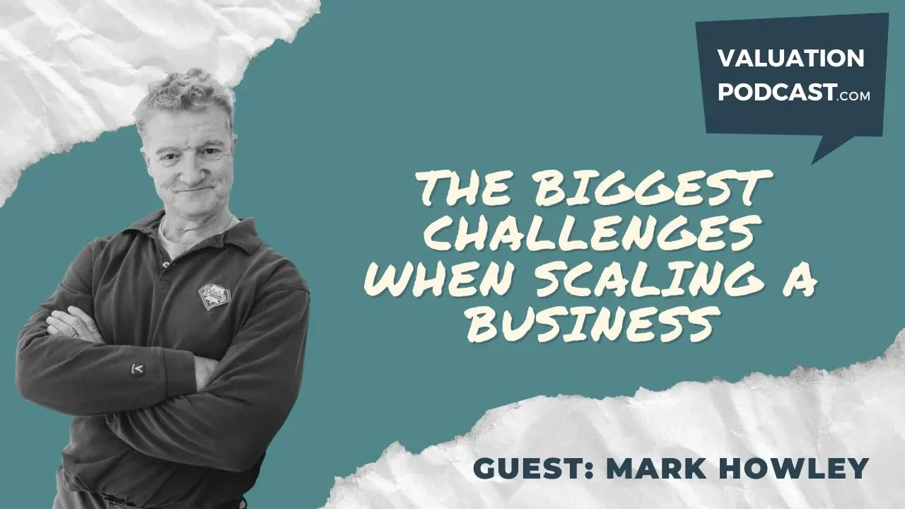 Scaling a Business with Value in Mind: Insights from Mark Howley and Melissa Gragg