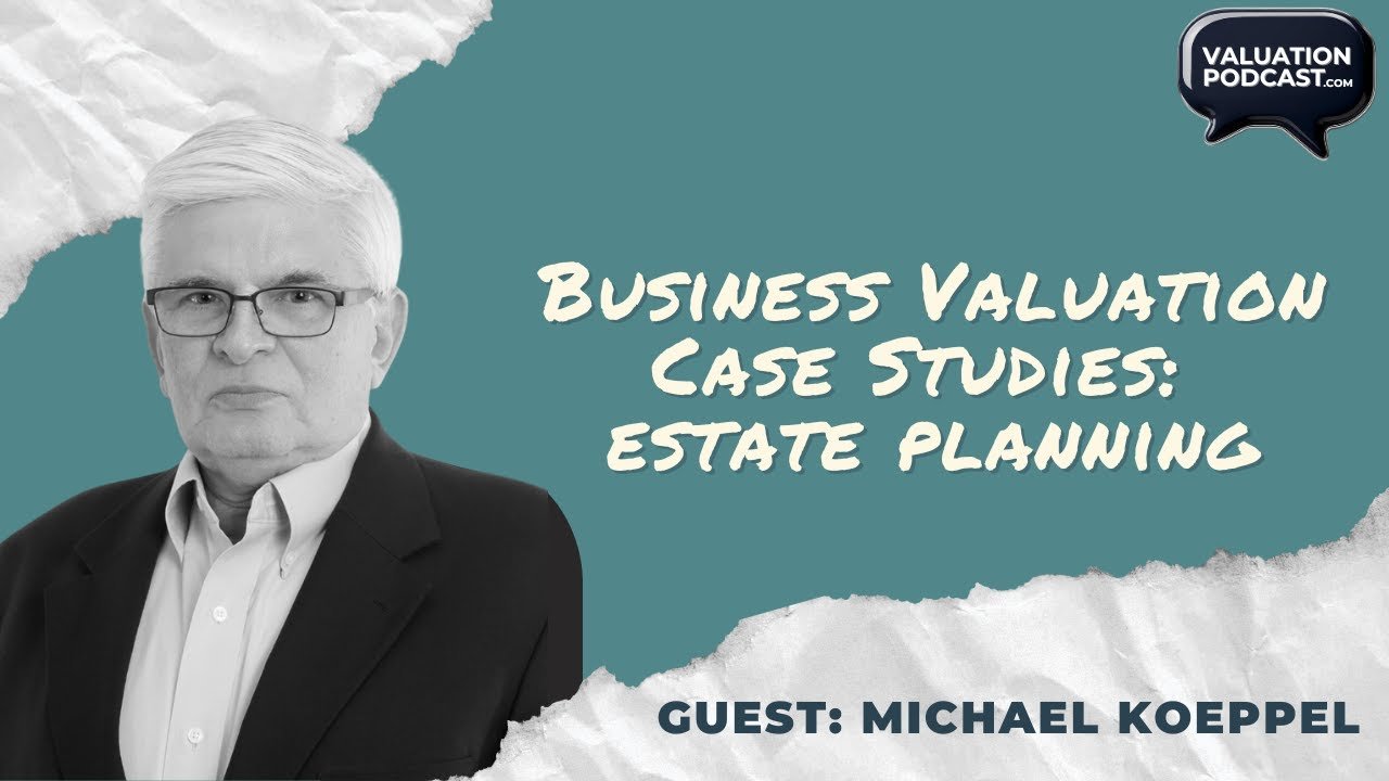 Valuing the Future: How Business Valuation Shapes Estate Planning and Long-Term Strategy