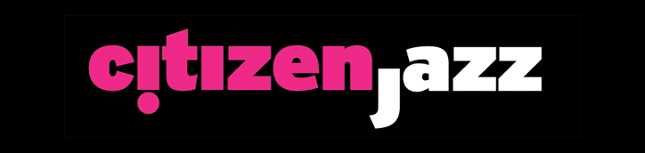 CITIZEN JAZZ, 5th March 2023 (CD Review, French)