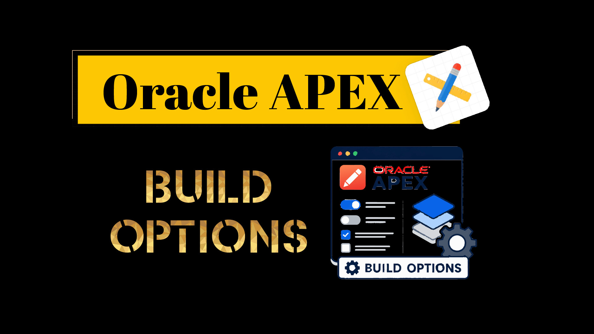 Build Options in APEX: Five Patterns to Keep In Mind
