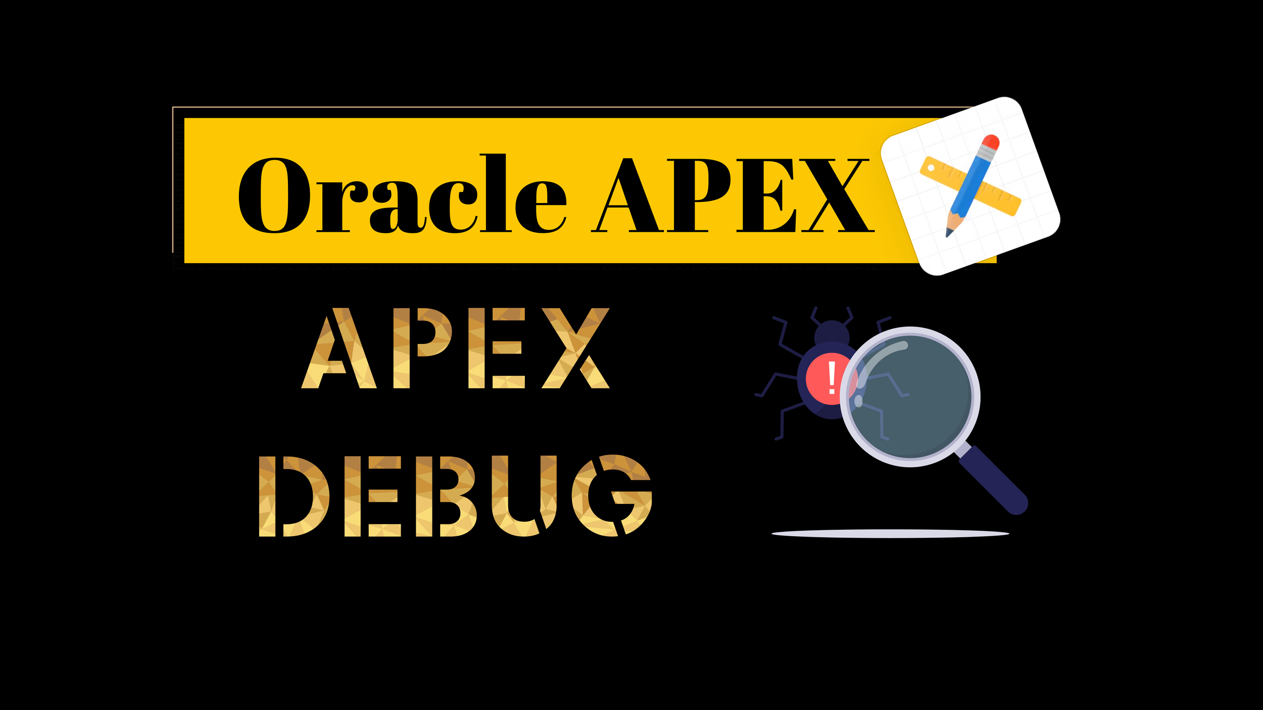 How to efficiently use APEX.DEBUG in your Oracle APEX applications