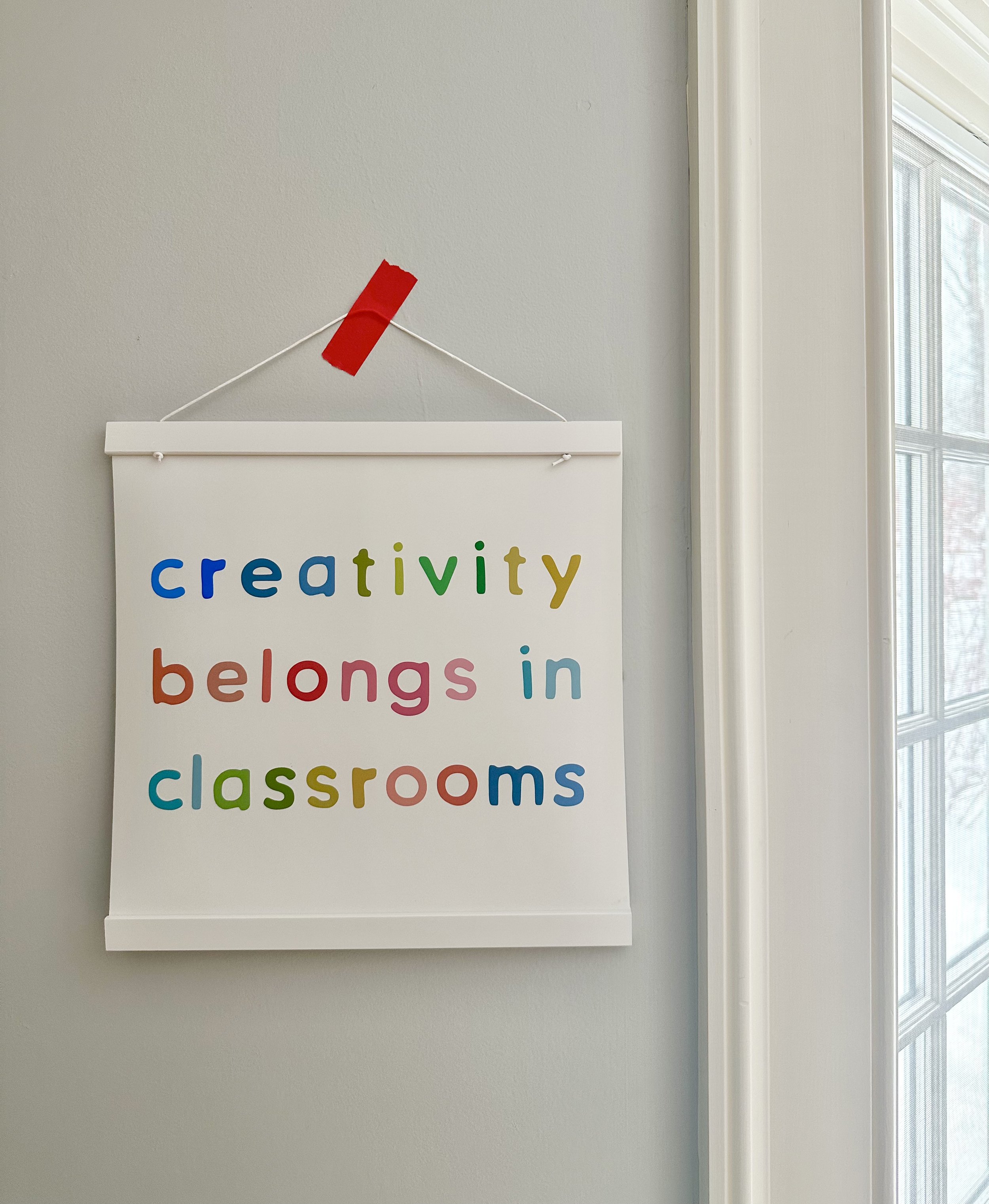 "Creativity Belongs in Classrooms" Poster with Wood Hangers