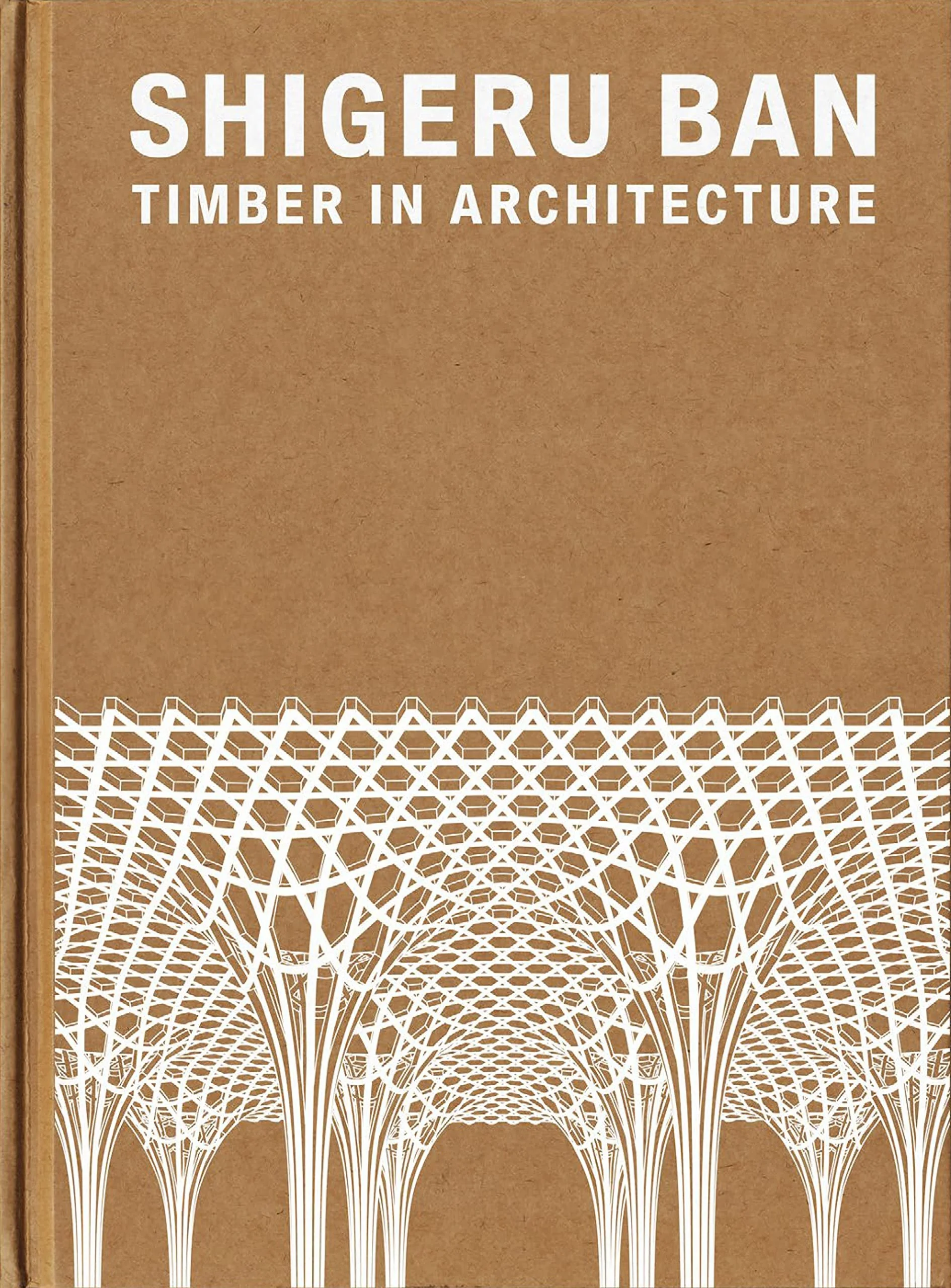 Shigeru Ban_Timber in Architecture.jpg
