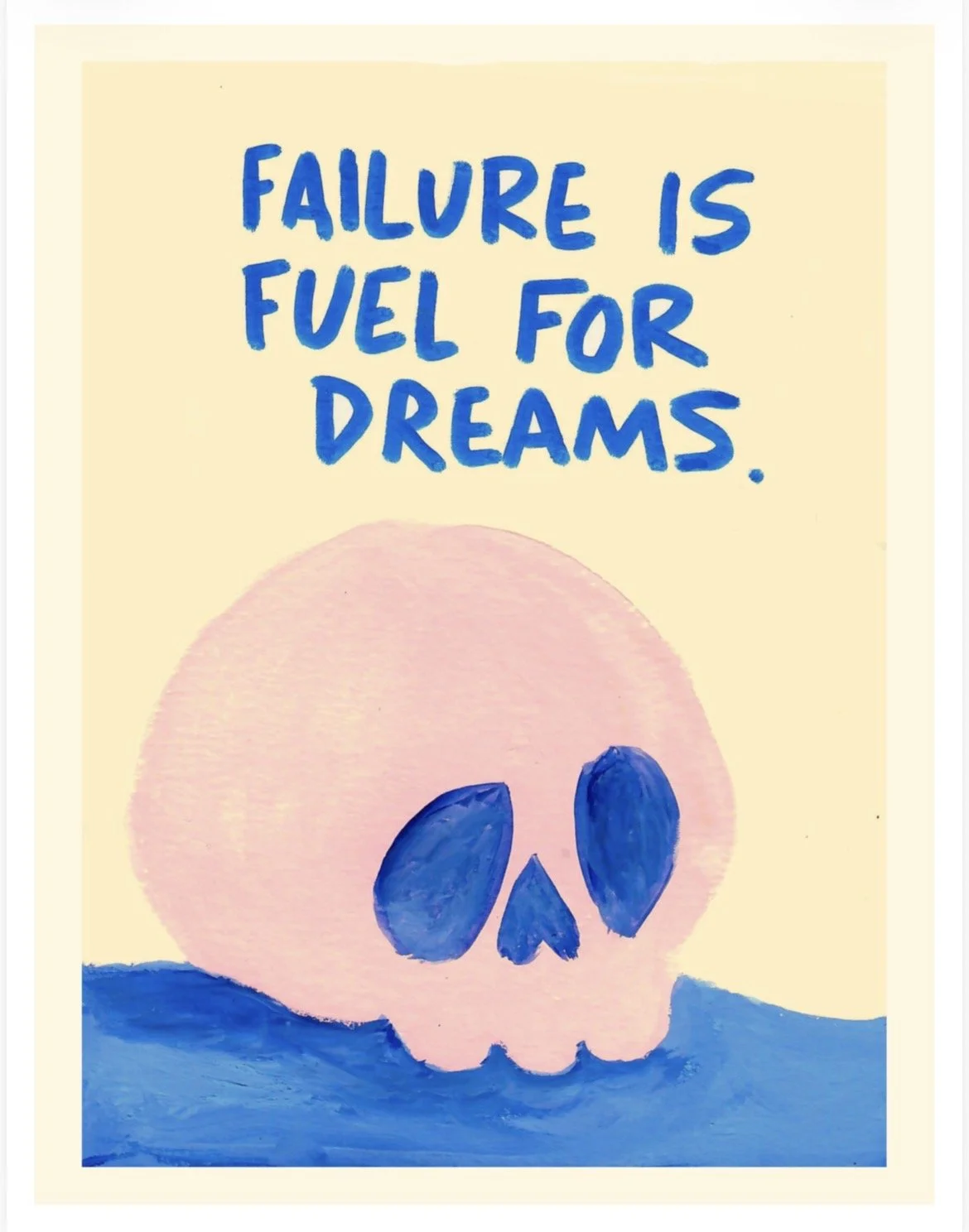 Failure Is Fuel For Dreams - 8.5 x 11 Prints