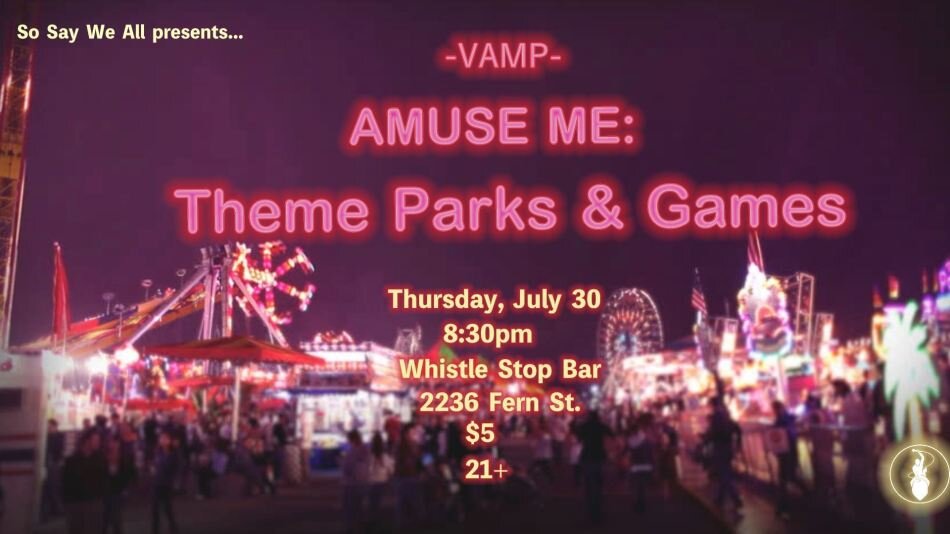 July VAMP: Amuse Me: Theme Parks &amp; Games