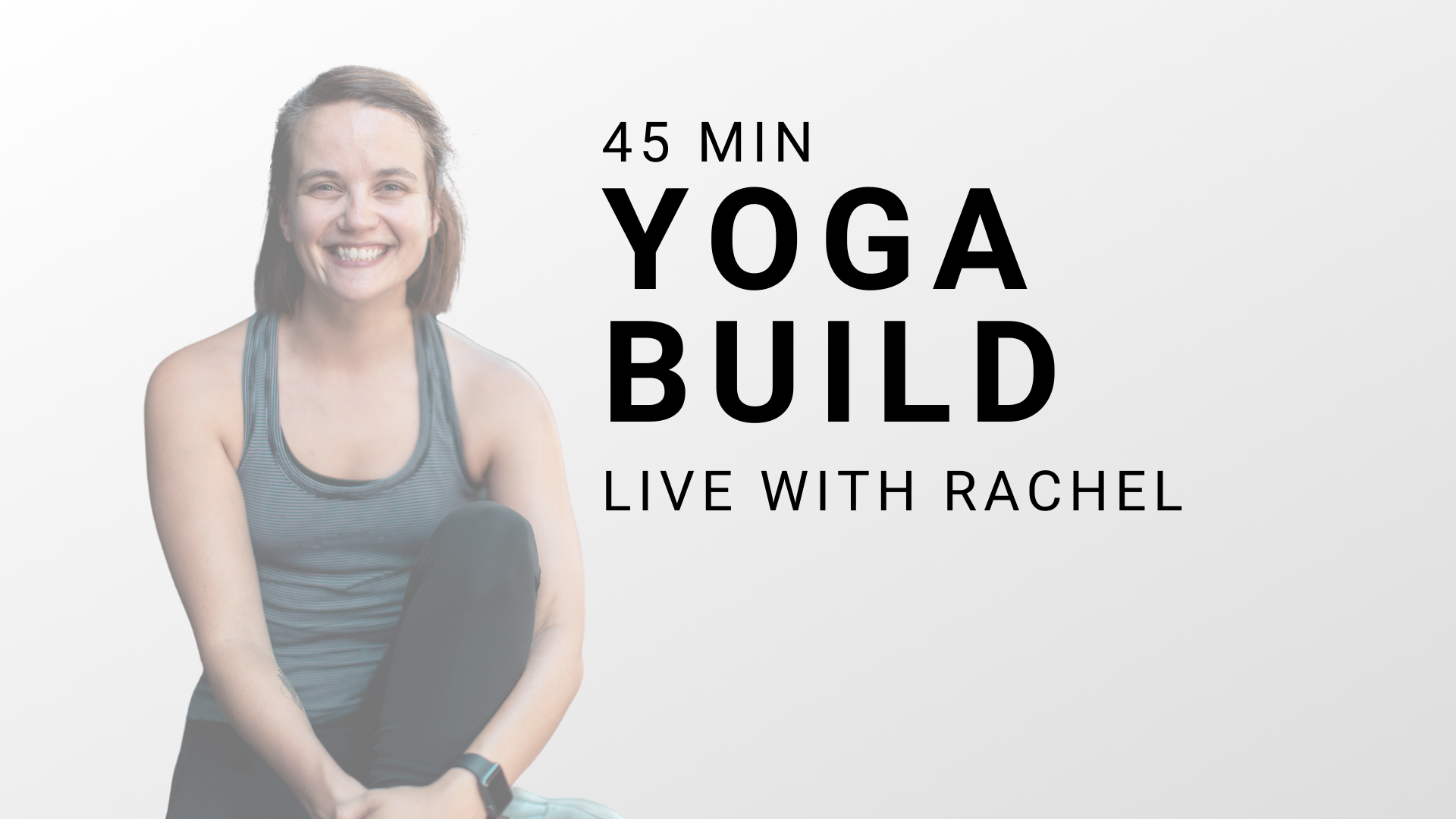 Yoga Build with Rachel - 6.15