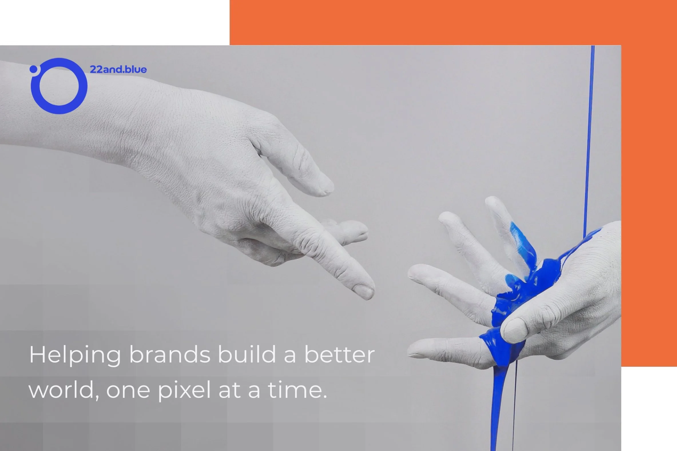 Helping brands build a better world, one pixel at a time.