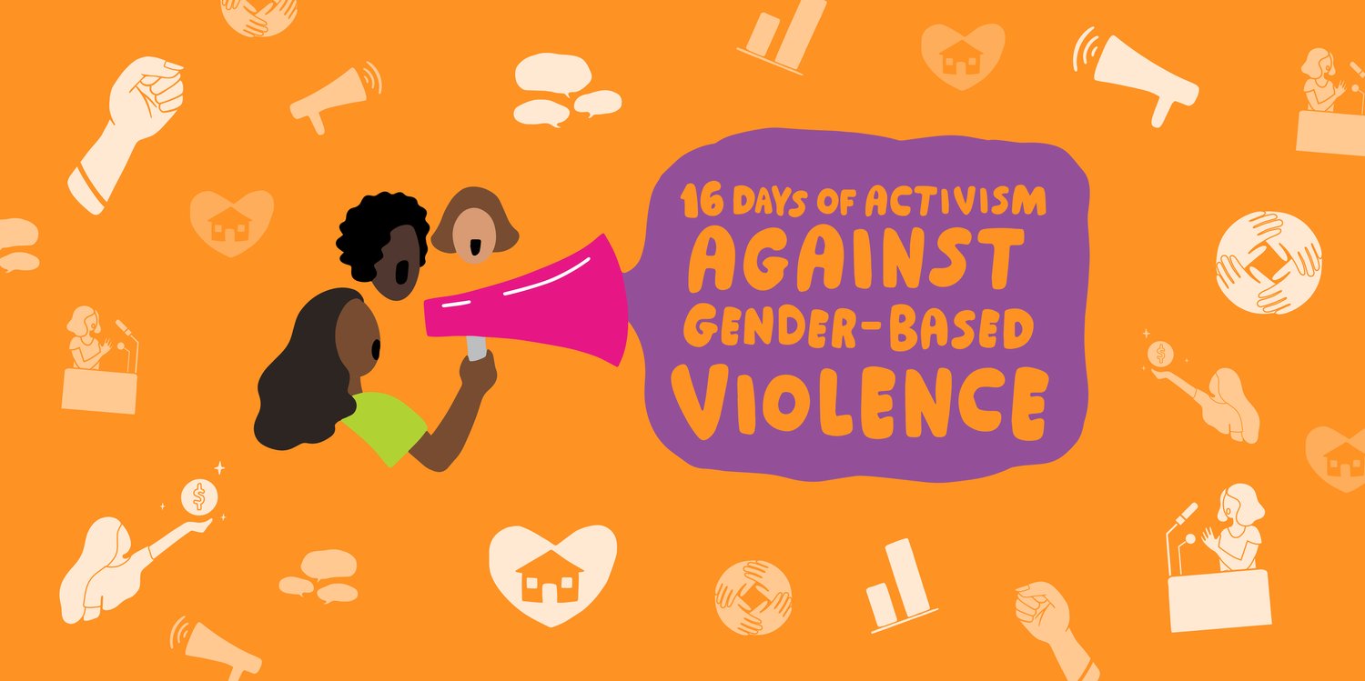 16 Days Of Activism 25th November to 10th December. WORLDWIDE