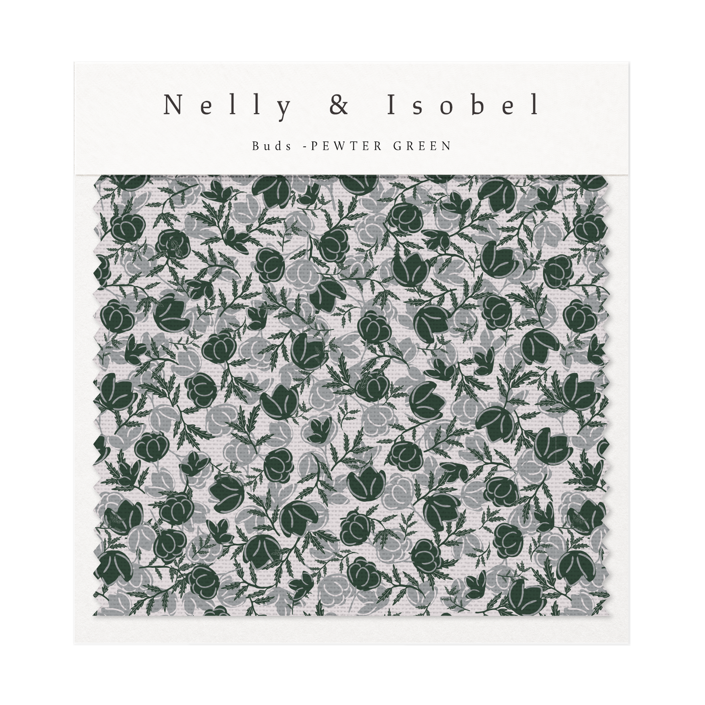 Floral fabric swatch with dark green flower buds and leaves on a light background labeled "Nelly & Isobel, Buds, Pewter Green."