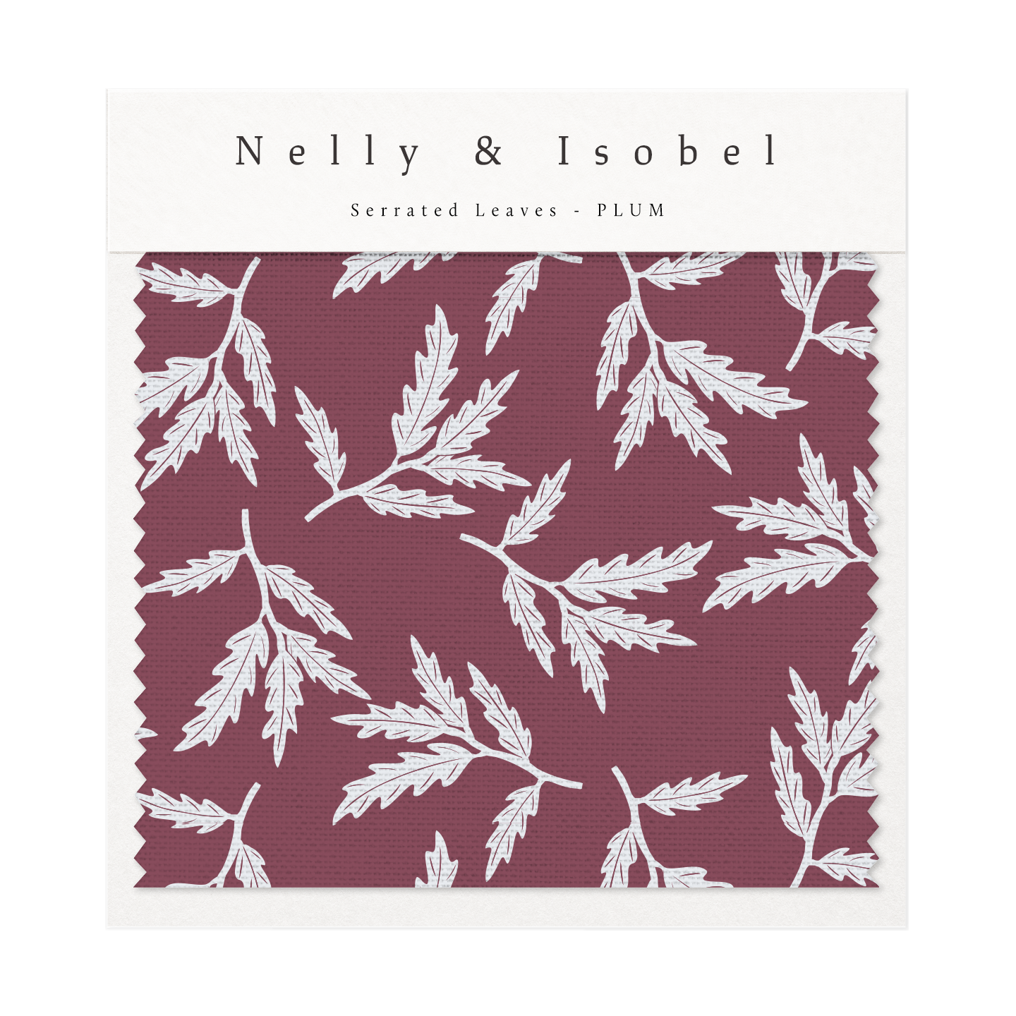 Decorative fabric sample with a plum-colored background and white serrated leaf patterns, labeled 'Nelly & Isobel' and 'Serrated Leaves - PLUM' at the top.