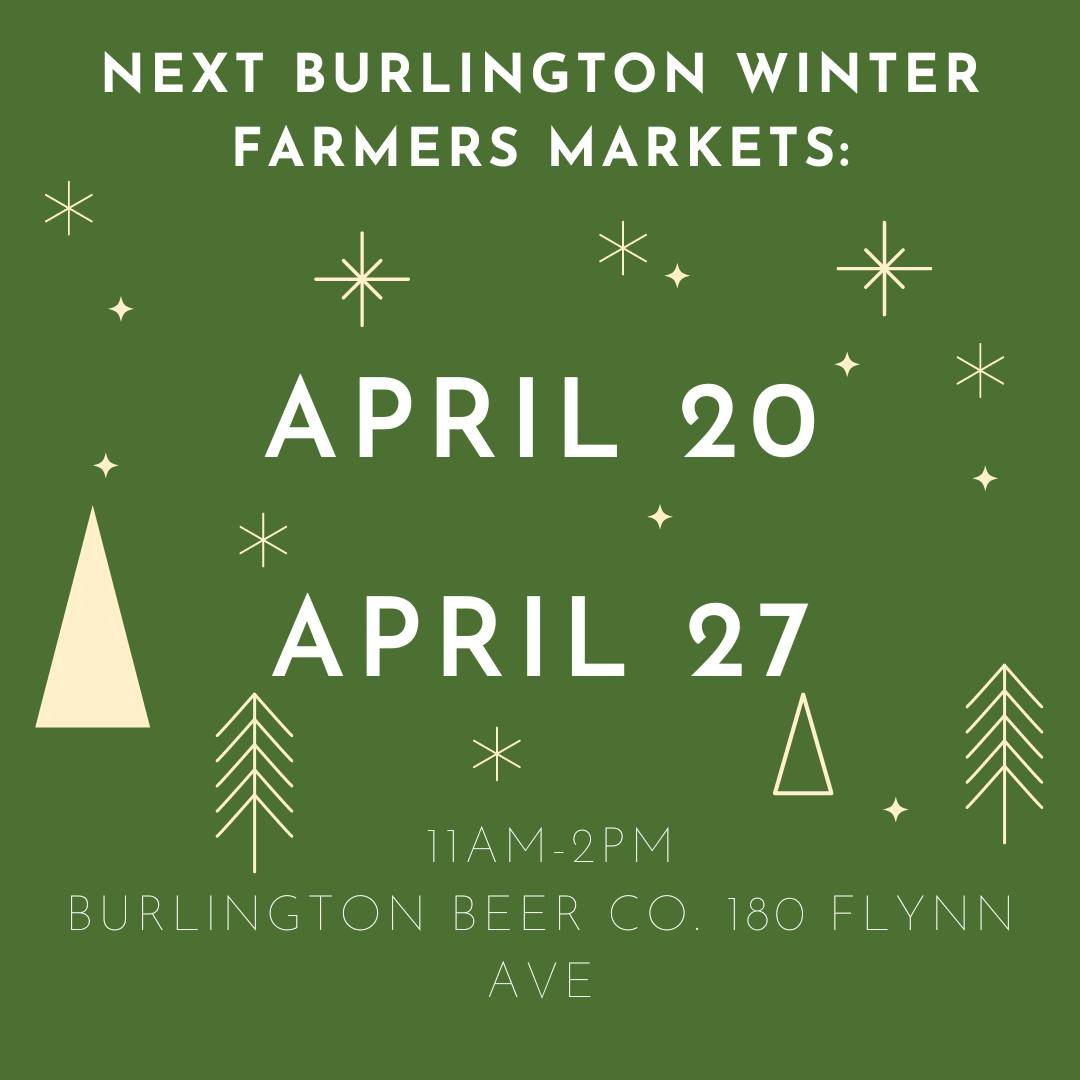 PSA: There is NO Winter Market this coming Saturday!! But you can catch us for a last hoorah of winter (can we really still call it that?!) April 20 and April 27 at @burlingtonbeer 180 Flynn Avenue from 11am-2pm. 

Keep an eye out as the we start the