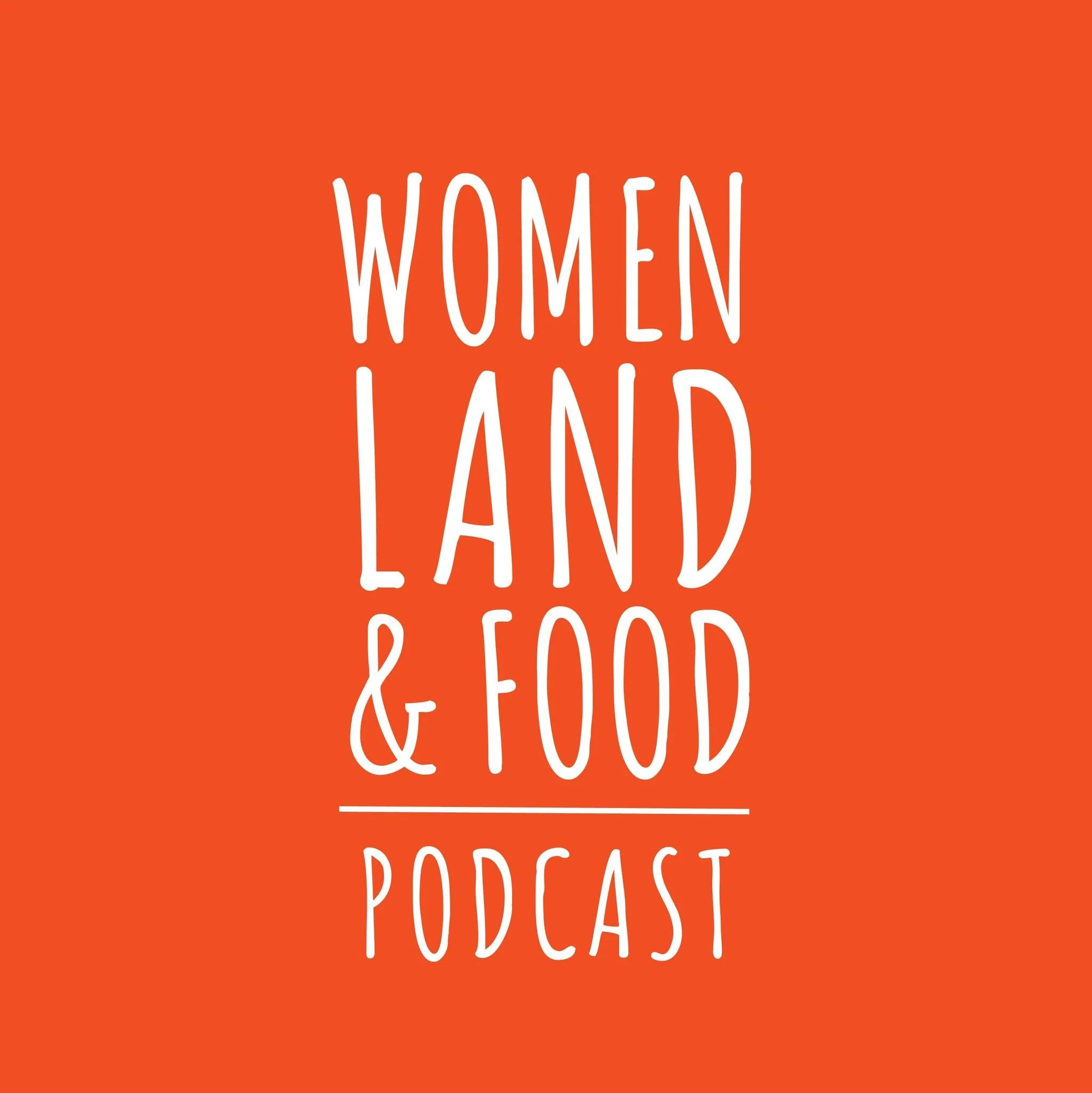 We're excited to share a new podcast with you all - Women Land and Food! This podcast reconnects all eaters to the life-giving, essential significance of land, through the joyful experiences of women restoring and empowering health and vitality for a