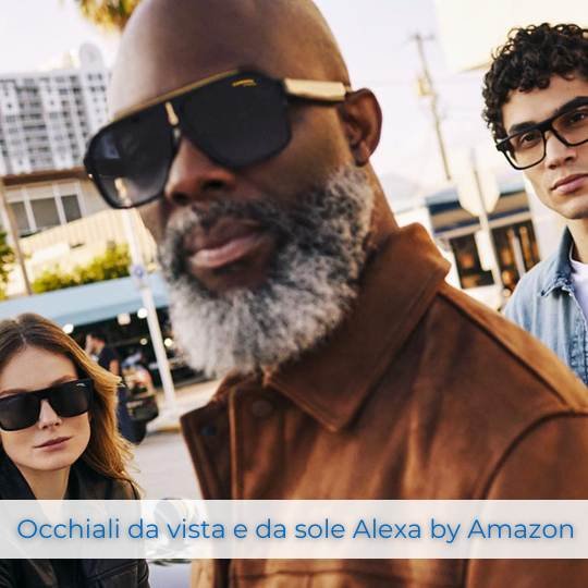Occhiali Alexa by Amazon: la nuova collezione Echo — Ottica Bianchi La  Spezia