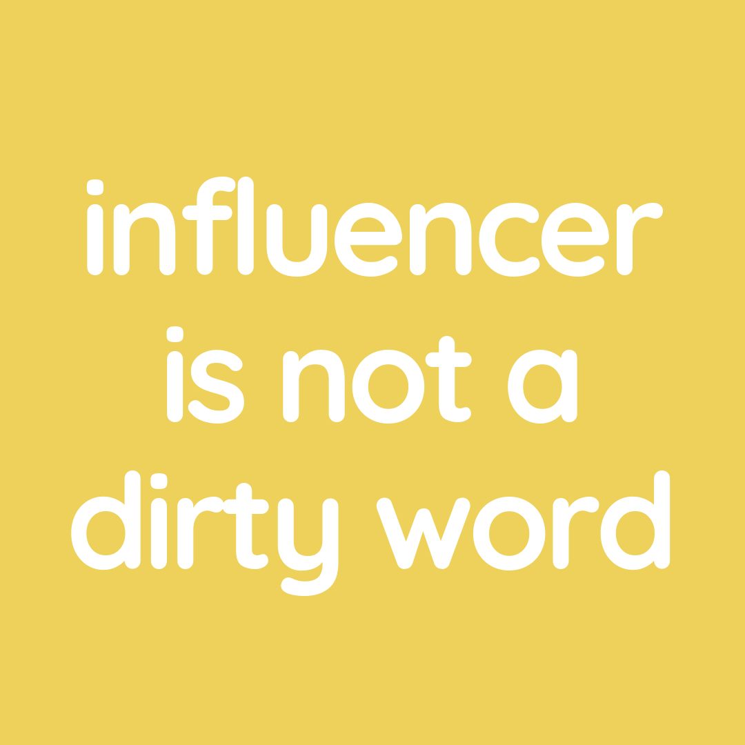 002: "Influencer" shouldn't be a dirty word