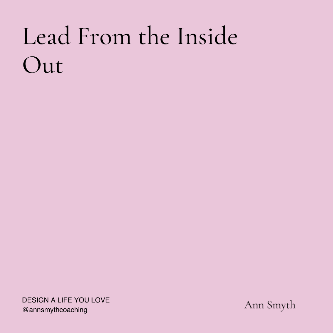 Lead From the Inside Out: Becoming Internally Anchored