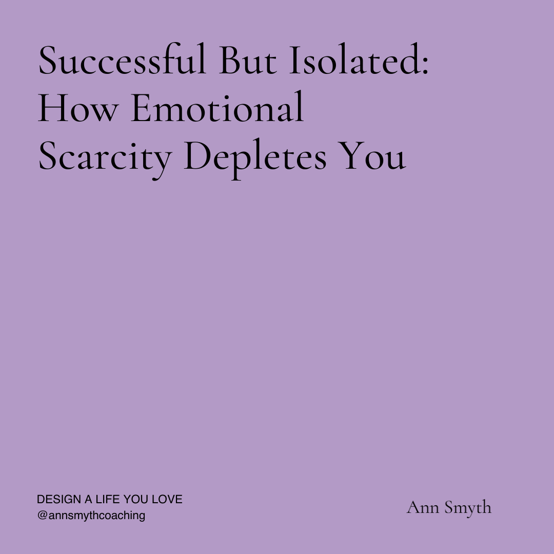 Successful But Isolated - How Emotional Scarcity Depletes You