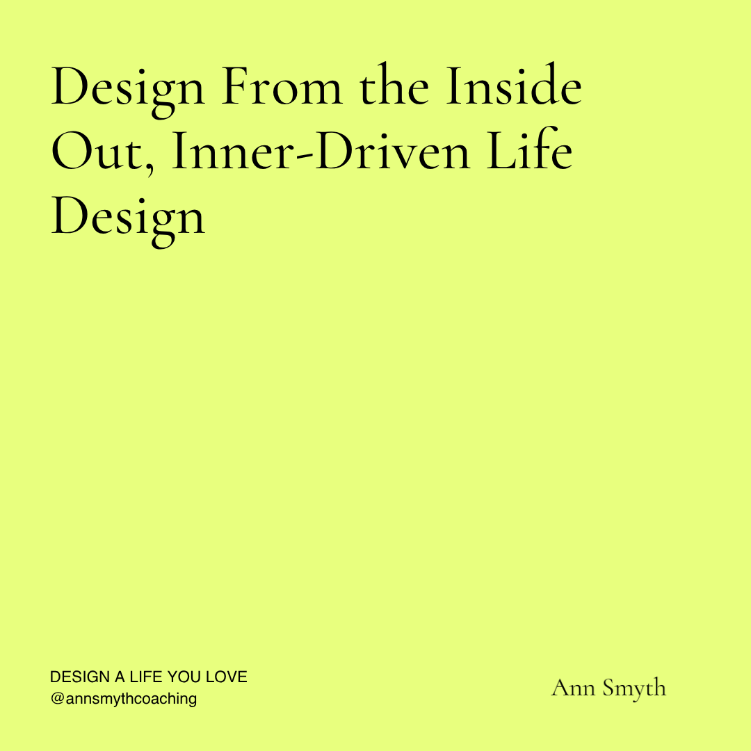 Design From the Inside Out: Inner-Driven Life Design