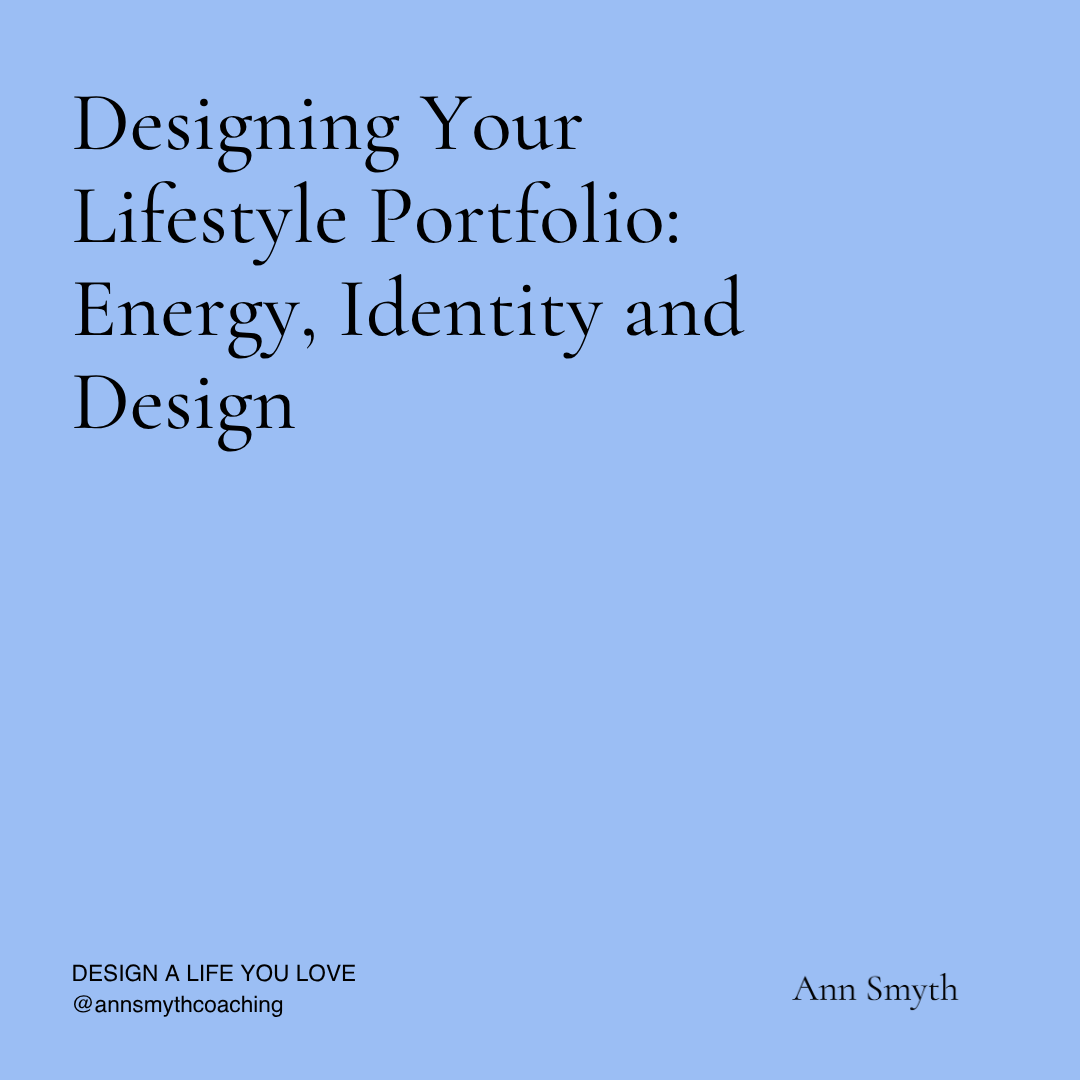 Designing Your Lifestyle Portfolio: Energy, Identity and Design