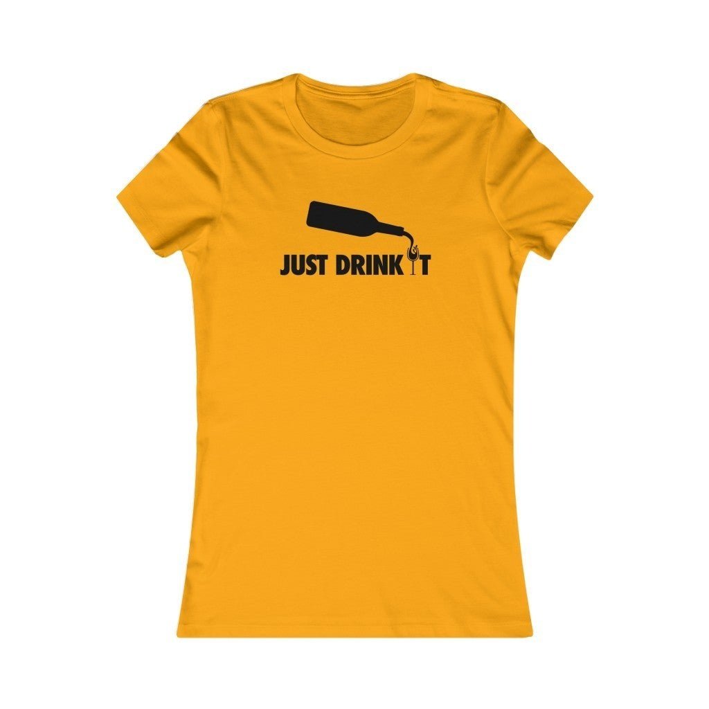 Just drink it tee shirt