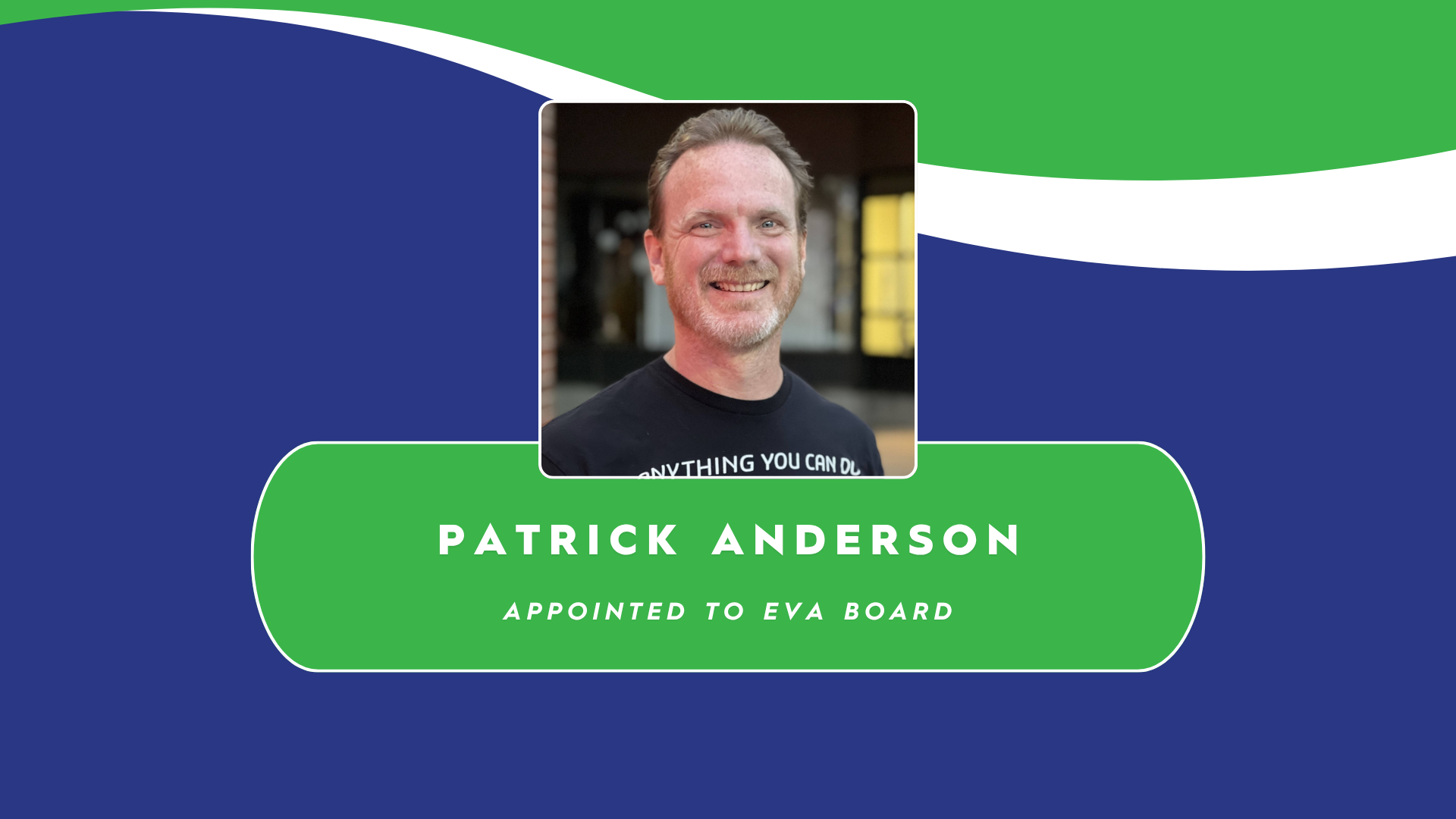 Patrick Anderson Joins EVA National Board