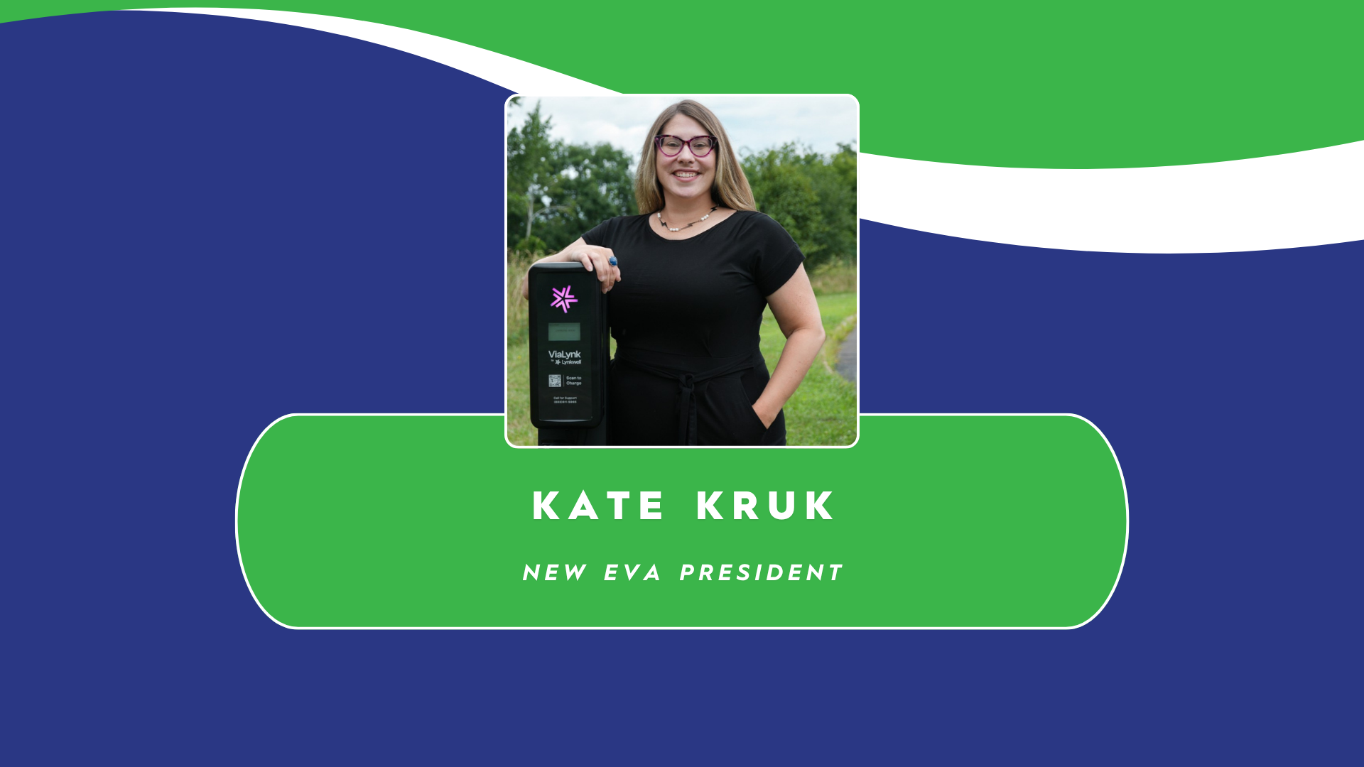 Welcoming Our New EVA President, Kate Kruk