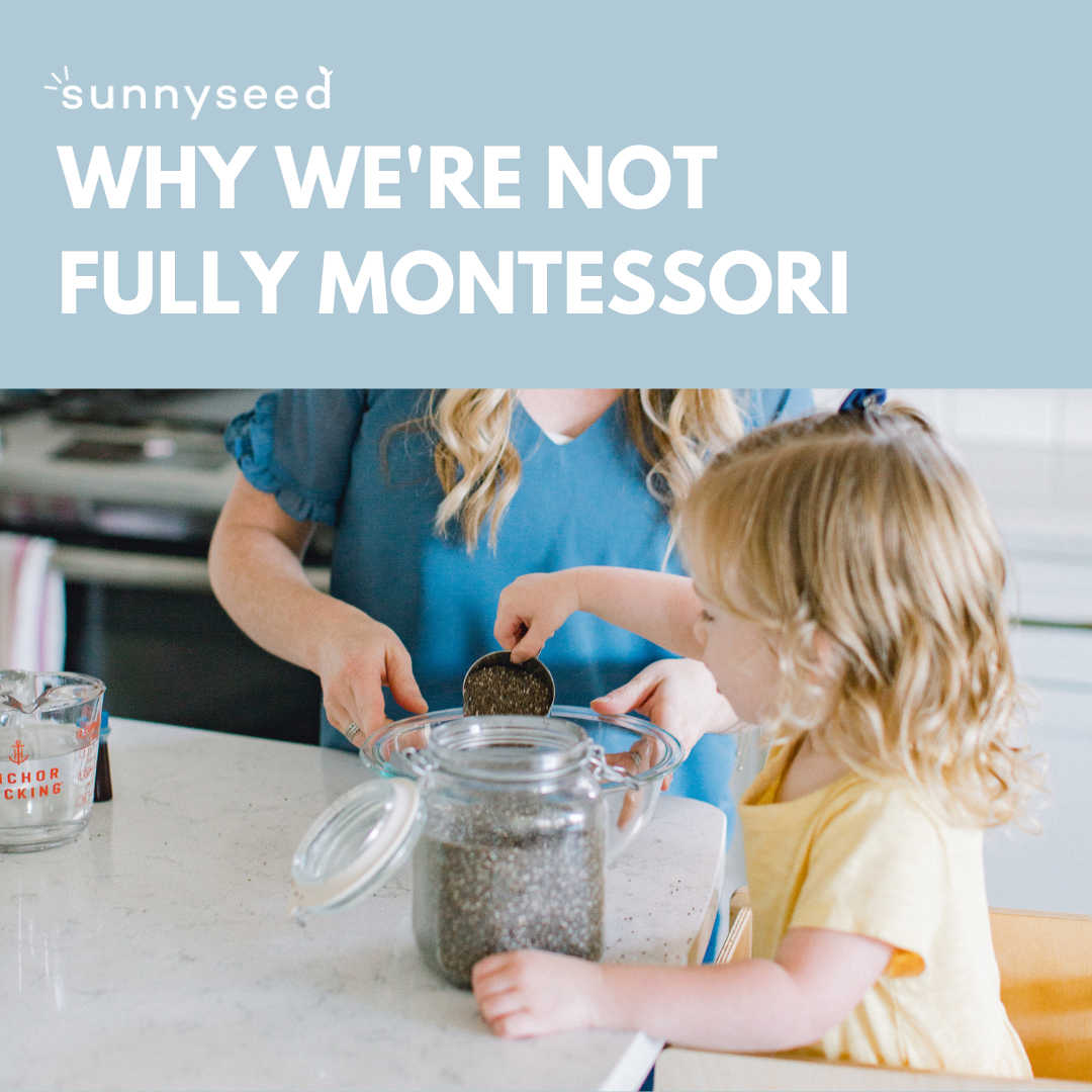Why We're Not Fully Montessori