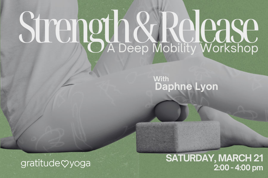 Strength & Release: a Deep Mobility Workshop