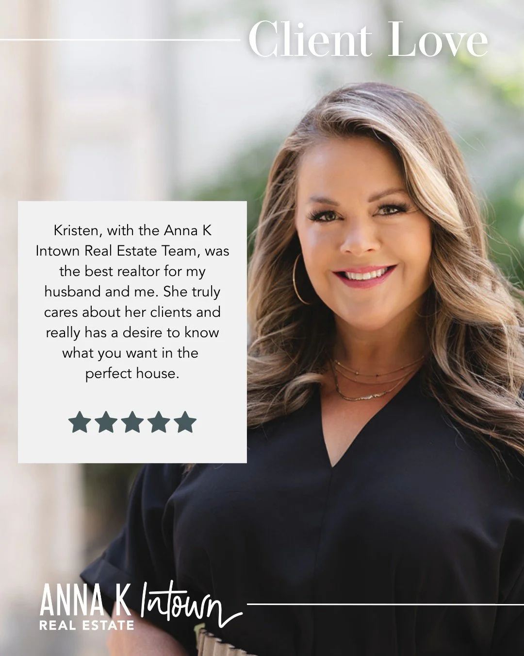 There&rsquo;s nothing more meaningful than knowing our clients feel seen, understood, and truly cared for throughout the process.

At Anna K Intown, we believe finding the right home starts with listening&mdash;taking the time to understand what matt