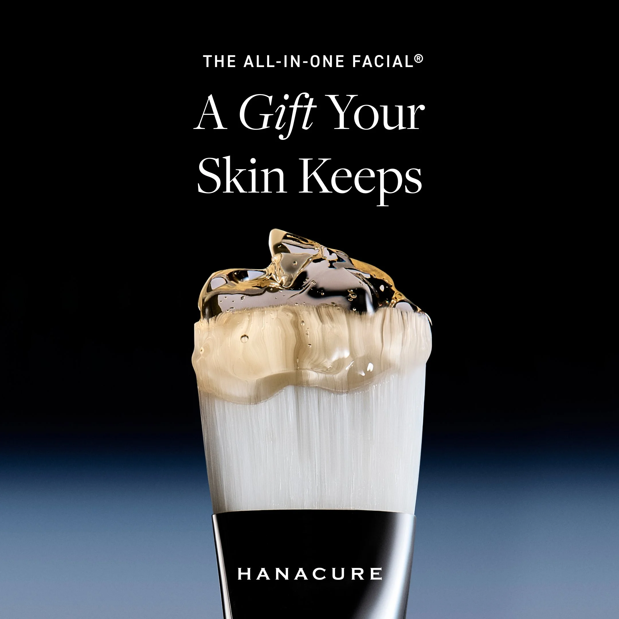 A skincare product advertisement with a black background featuring a bottle of Hanacure All-In-One Facial with a cream or gel top. The text reads, "The All-In-One Facial, A Gift Your Skin Keeps."