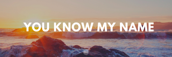 You Know My Name
